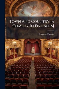 Produktbild: Town And Country [a Comedy In Five Acts]