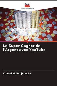 Produktbild: Le Super Gagner de l'Argent avec YouTube
