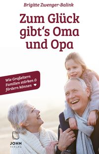 Bild vom Artikel Zum Glück gibt's Oma und Opa. Wie Großeltern Familien stärken und fördern können vom Autor Brigitte Zwenger-Balink