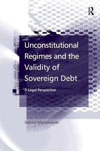 Produktbild: Unconstitutional Regimes and the Validity of Sovereign Debt