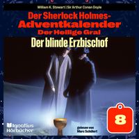 Produktbild: Der blinde Erzbischof (Der Sherlock Holmes-Adventkalender: Der Heilige Gral, Folge 8)
