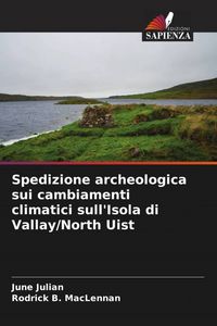 Produktbild: Spedizione archeologica sui cambiamenti climatici sull'Isola di Vallay/North Uist