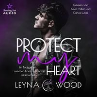 Produktbild: Protect my heart: Ein Bodyguard zwischen Kontrolle und Leidenschaft