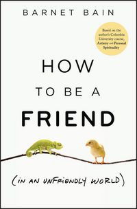 Produktbild: How to be a Friend (In an Unfriendly World)