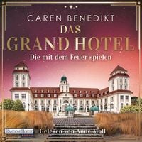 Bild vom Artikel Das Grand Hotel - Die mit dem Feuer spielen vom Autor Caren Benedikt