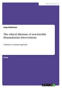 Produktbild: The ethical dilemma of non-forcible Humanitarian Interventions