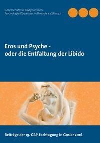 Produktbild: Eros und Psyche - oder die Entfaltung der Libido