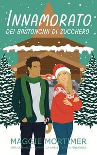 Produktbild: Innamorato dei Bastoncini di Zucchero: Una Commedia Romantica Ambientata in Finlandia (Innamorati del Viaggio, #4)