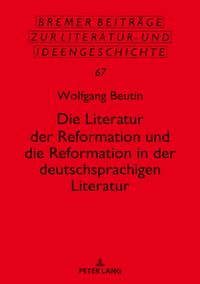 Produktbild: Die Literatur der Reformation und die Reformation in der deutschsprachigen Literatur