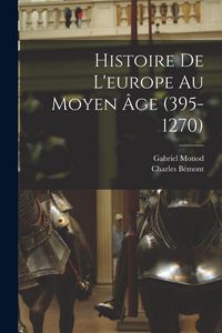 Produktbild: Histoire De L'europe Au Moyen &Acirc;ge (395-1270)