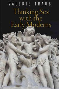 Produktbild: Traub, V: Thinking Sex with the Early Moderns