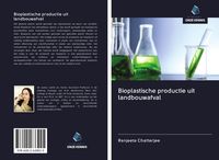 Produktbild: Bioplastische productie uit landbouwafval