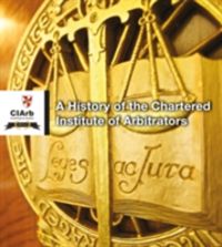 Produktbild: Watson, N: A History of the Chartered Institute of Arbitrato