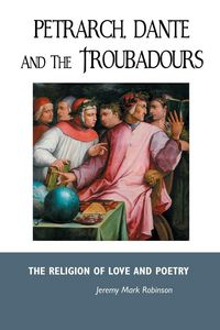 Produktbild: Petrarch, Dante and The Troubadours
