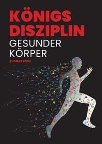 Produktbild: K&ouml;nigsdisziplin Gesunder K&ouml;rper