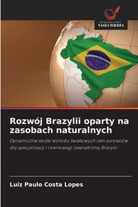 Produktbild: Rozw&oacute;j Brazylii oparty na zasobach naturalnych