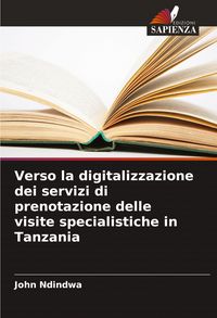 Produktbild: Verso la digitalizzazione dei servizi di prenotazione delle visite specialistiche in Tanzania