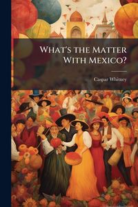 Produktbild: What's the Matter With Mexico?