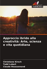 Produktbild: Approccio ibrido alla creativit&agrave;: Arte, scienza e vita quotidiana