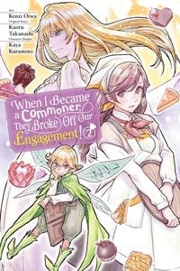 Produktbild: When I Became a Commoner, They Broke Off Our Engagement!, Vol. 2