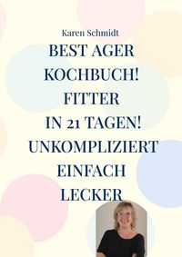 Produktbild: Fitter in 21 Tagen das einfache Kochbuch f&uuml;r jung und alt!
