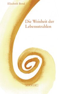 Produktbild: Die Weisheit der Lebensstrahlen