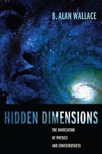 Bild vom Artikel Wallace, B: Hidden Dimensions - The Unification of Physics a vom Autor B. Alan Wallace