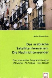 Produktbild: Belguendouz, A: Das arabische Satellitenfernsehen: Die Nachr