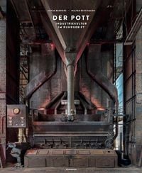 Bild vom Artikel Pott - Industriekultur im Ruhrgebiet vom Autor Achim Bednorz