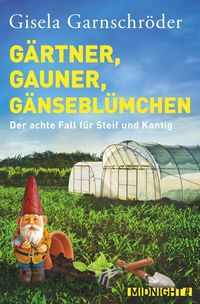 Bild vom Artikel Gärtner, Gauner, Gänseblümchen (Ein-Steif-und-Kantig-Krimi 8) vom Autor Gisela Garnschröder