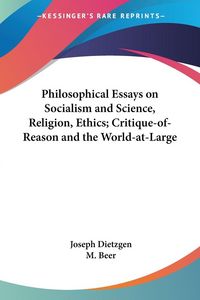 Produktbild: Dietzgen, J: Philosophical Essays on Socialism and Science,