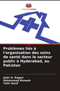 Produktbild: Probl&egrave;mes li&eacute;s &agrave; l'organisation des soins de sant&eacute; dans le secteur public &agrave; Hyderabad, au Pakistan