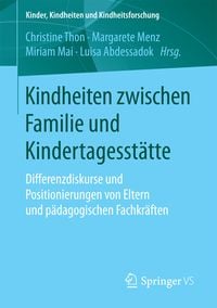 Produktbild: Kindheiten zwischen Familie und Kindertagesst&auml;tte