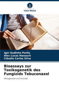 Produktbild: Bioassays zur Toxikogenetik des Fungizids Tebuconazol