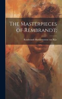 Produktbild: The Masterpieces of Rembrandt;