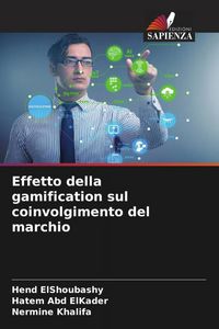 Produktbild: Effetto della gamification sul coinvolgimento del marchio
