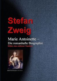 Produktbild: Marie Antoinette - Die romanhafte Biographie