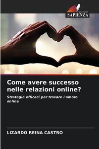 Produktbild: Come avere successo nelle relazioni online?