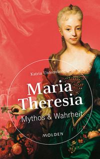 Bild vom Artikel Maria Theresia vom Autor Katrin Unterreiner