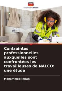 Produktbild: Contraintes professionnelles auxquelles sont confront&eacute;es les travailleuses de NALCO: une &eacute;tude