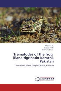 Produktbild: N. , K: Trematodes of the frog (Rana tigrina)in Karachi, P