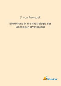 Produktbild: Einf&uuml;hrung in die Physiologie der Einzelligen (Protozoen)