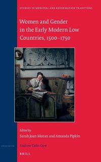 Produktbild: Women and Gender in the Early Modern Low Countries, 1500 - 1750