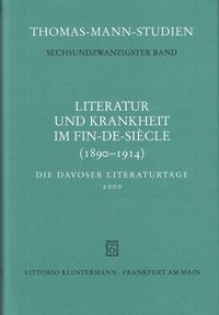 Bild vom Artikel Literatur und Krankheit im Fin-de-siècle (1890-1914). Thomas Mann im europäischen Kontext vom Autor Thomas Sprecher
