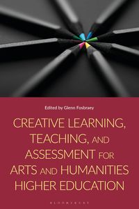 Produktbild: Creative Learning, Teaching, and Assessment for Arts and Humanities Higher Education