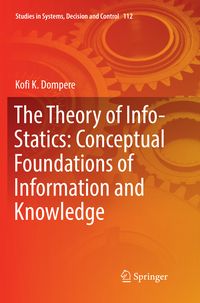 Produktbild: The Theory of Info-Statics: Conceptual Foundations of Information and Knowledge