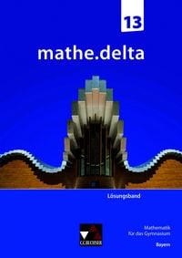 Produktbild: mathe.delta &ndash; Bayern Sek II / mathe.delta Bayern LB 13