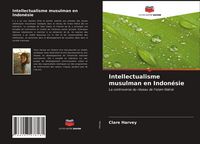 Produktbild: Intellectualisme musulman en Indon&eacute;sie