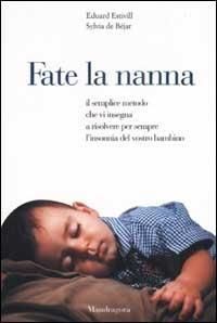 Produktbild: Fate la nanna. Il semplice metodo che vi insegna a risolvere per sempre l'insonnia del vostro bambino