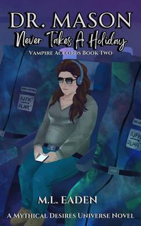 Produktbild: Dr. Mason Never Takes A Holiday (The Vampire Accords, #2)